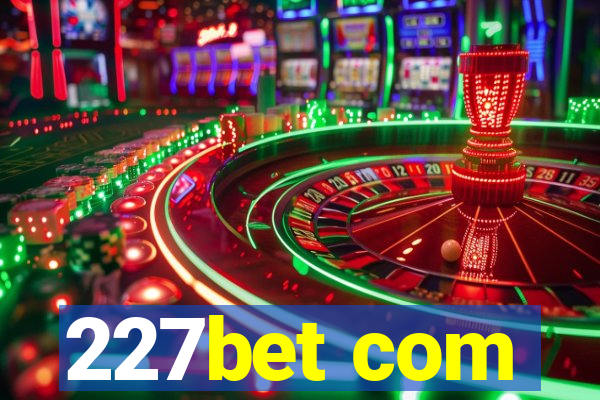 227bet com